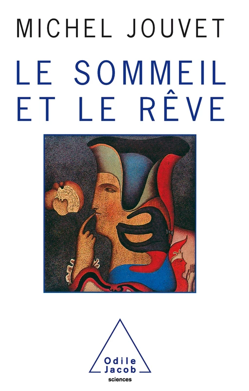 Le Sommeil et le Rêve - Michel Jouvet - Odile Jacob