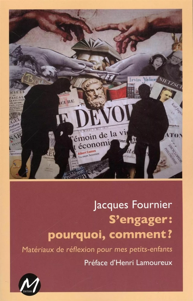 S'engager :  pourquoi, comment ? -  Jacques Fournier - M EDITEUR