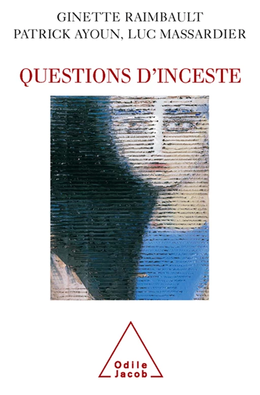 Questions d'inceste - Ginette Raimbault, Patrick Ayoun, Luc Massardier - Odile Jacob