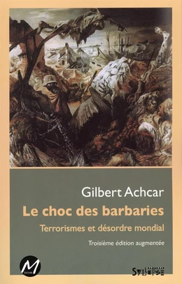 Le choc des barbaries : Terrorismes et désordre mondial 3e édition