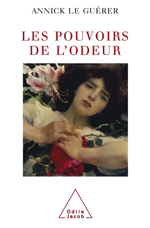 Les Pouvoirs de l'odeur - Annick Le Guérer - Odile Jacob