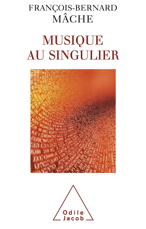 Musique au singulier - François-Bernard Mâche - Odile Jacob