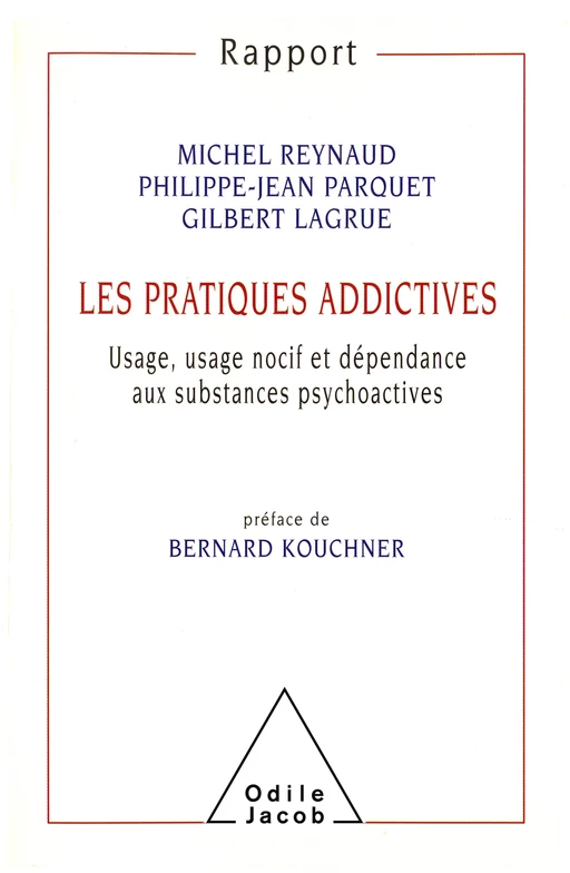 Les Pratiques addictives - Michel Reynaud, Philippe-Jean Parquet, Gilbert Lagrue - Odile Jacob