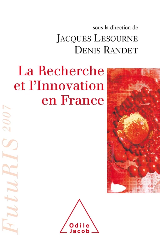 La Recherche et l’Innovation en France - Jacques Lesourne, Denis Randet - Odile Jacob