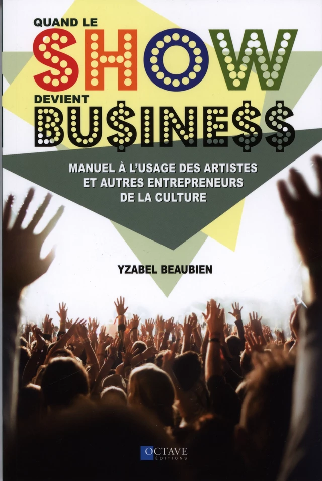 Quand le show devient business -  Yzabel Beaubien - OCTAVE