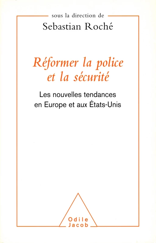 Réformer la police et la sécurité - Sebastian Roché - Odile Jacob