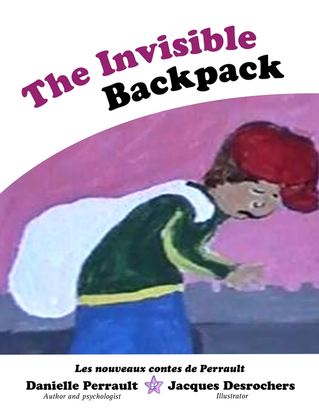 The invisible BackPack -  Danielle Perrault - LES NOUVEAUX CONTES DE PERRAULT