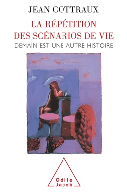 La Répétition des scénarios de vie