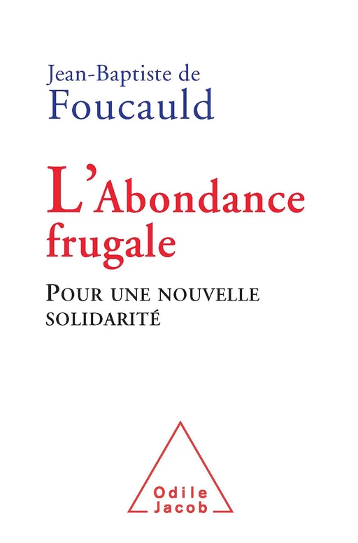 L' Abondance frugale - Jean-Baptiste de Foucauld - Odile Jacob