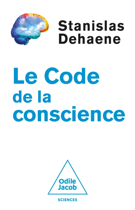 Le Code de la conscience - Stanislas Dehaene - Odile Jacob