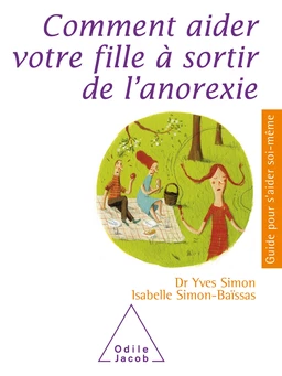 Comment aider votre fille à sortir de l’anorexie