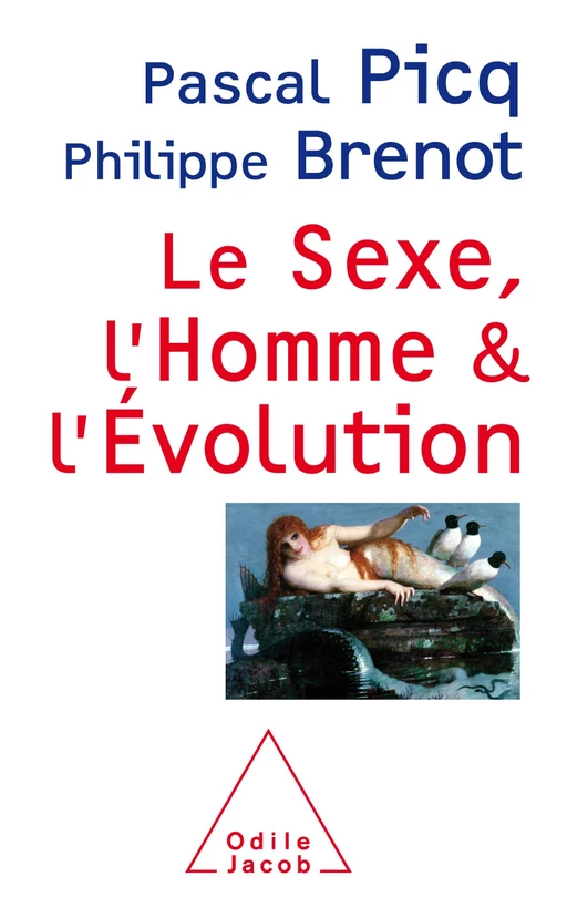 Le Sexe, l'Homme et l'Évolution - Pascal Picq, Philippe Brenot - Odile Jacob