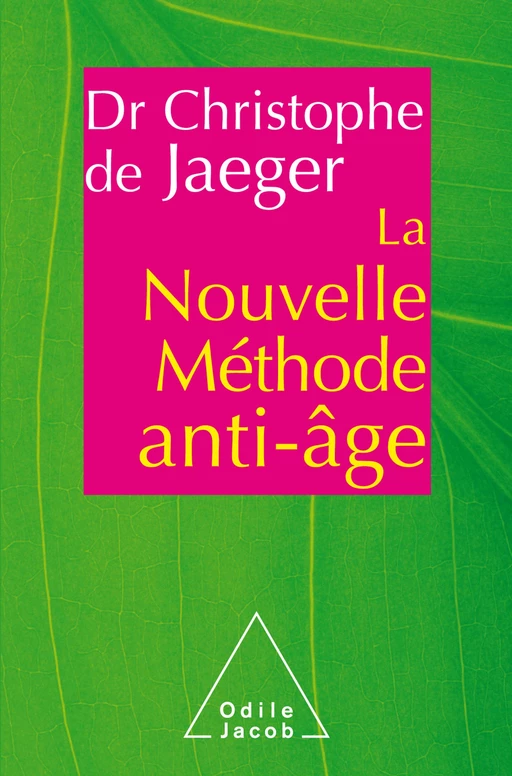 La Nouvelle méthode anti-âge - Christophe De Jaeger - Odile Jacob