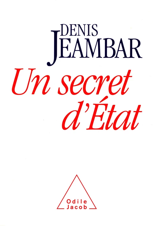 Un secret d'État - Denis Jeambar - Odile Jacob