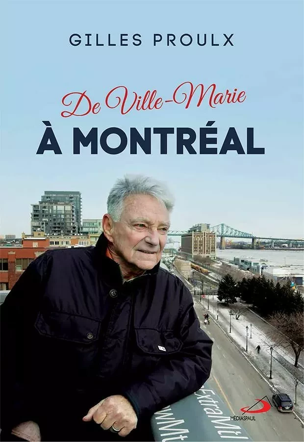 De Ville-Marie à Montréal - Gilles Proulx - Médiaspaul