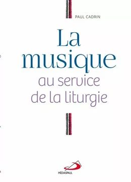 Musique au service de la liturgie (La)