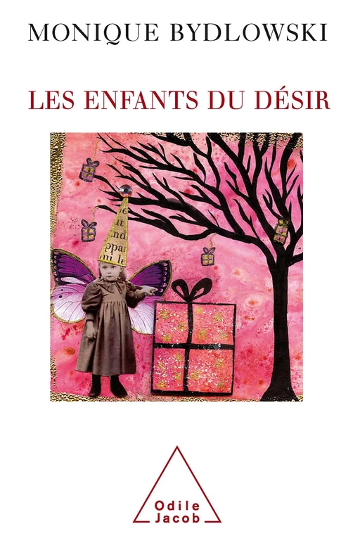 Les Enfants du désir - Monique Bydlowski - Odile Jacob