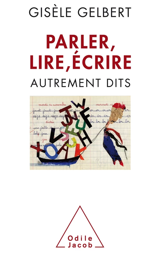 Parler, lire, écrire - Gisèle Gelbert - Odile Jacob