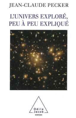 L' Univers exploré, peu à peu expliqué