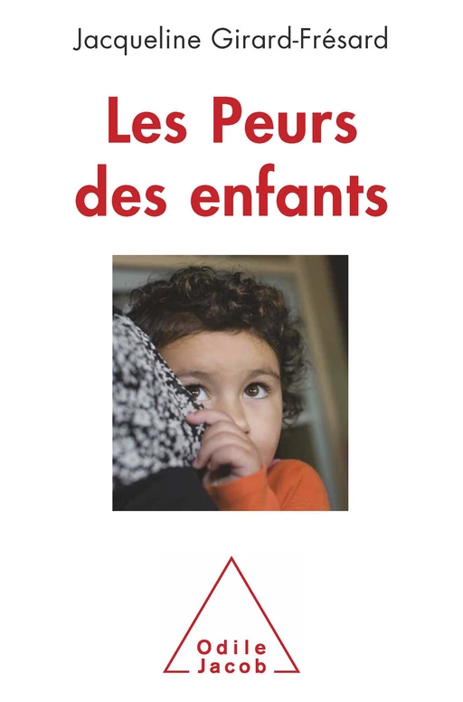 Les Peurs des enfants - Jacqueline Girard-Frésard - Odile Jacob