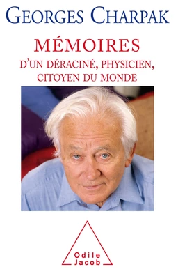 Mémoires d’un déraciné, physicien, citoyen du monde