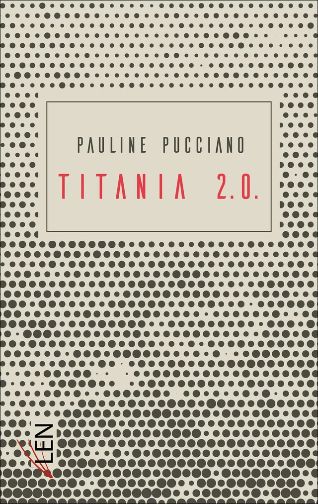 Titania 2.0 - Pauline Pucciano - Les Editions LEN