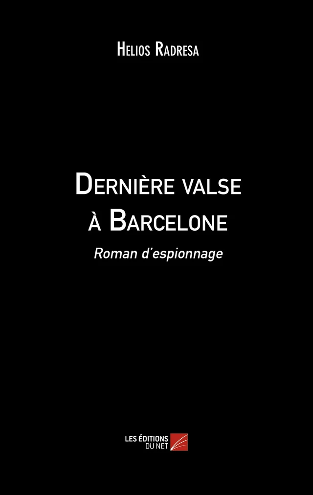 Dernière valse à Barcelone - Hélios Radrésa - Les Éditions du Net