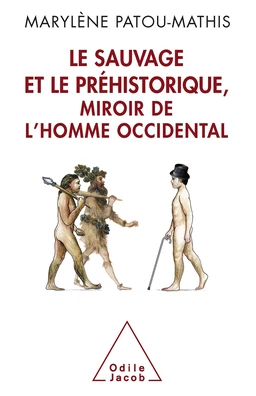 Le Sauvage et le Préhistorique, miroir de l’homme occidental