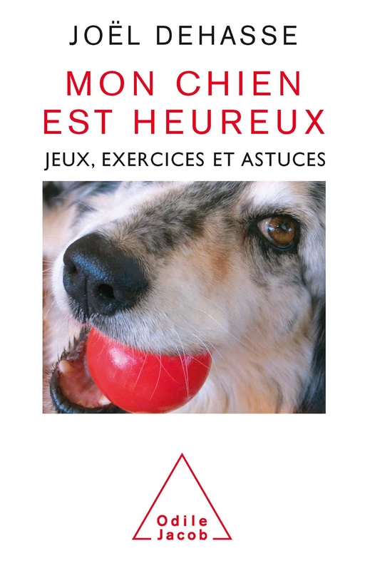 Mon chien est heureux - Joël Dehasse - Odile Jacob