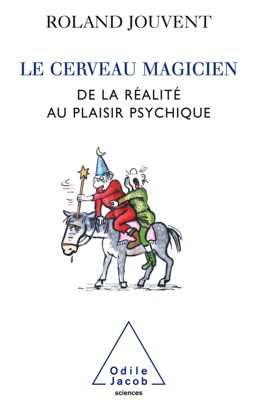 Le Cerveau magicien - Roland Jouvent - Odile Jacob