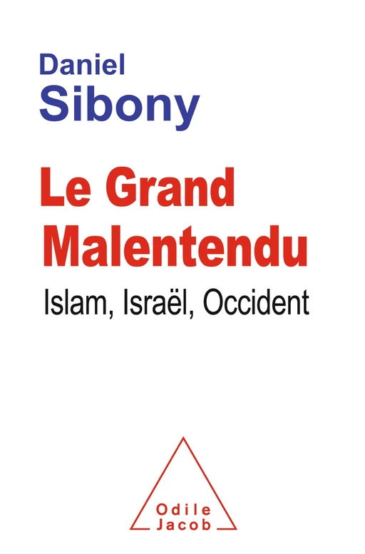 Le Grand Malentendu - Daniel Sibony - Odile Jacob