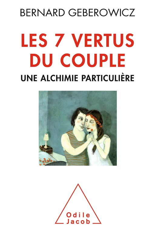 Les 7 vertus du couple - Bernard Geberowicz - Odile Jacob