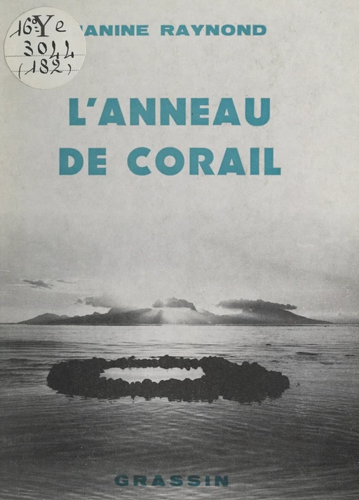 L'anneau de Corail. Polynésie, 1970 à 1982 - Janine Raynond - FeniXX réédition numérique