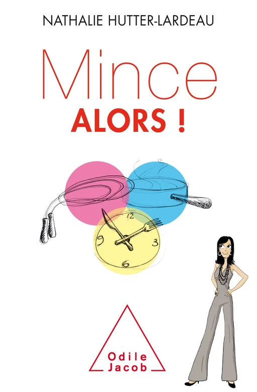 Mince alors  ! - Nathalie Hutter-Lardeau - Odile Jacob