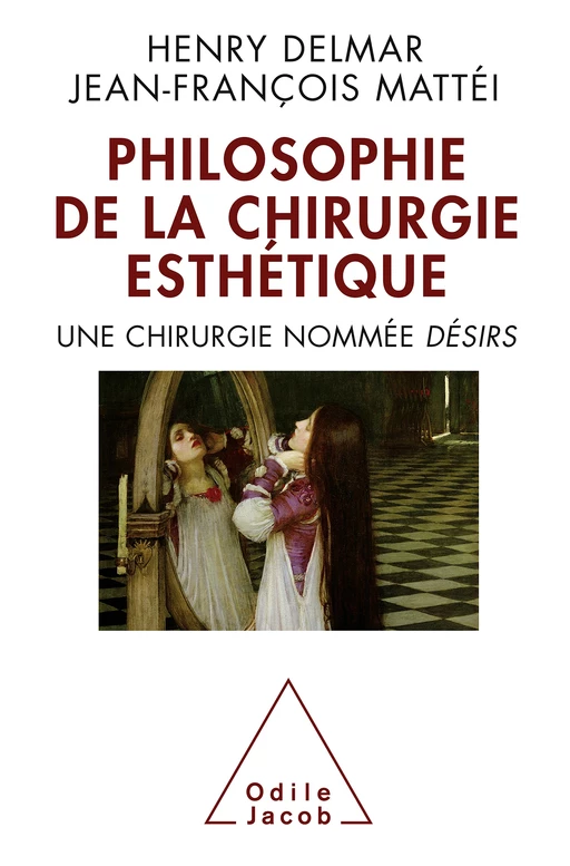 La Philosophie de la chirurgie esthétique - Henry Delmar, Jean-François Mattéi - Odile Jacob