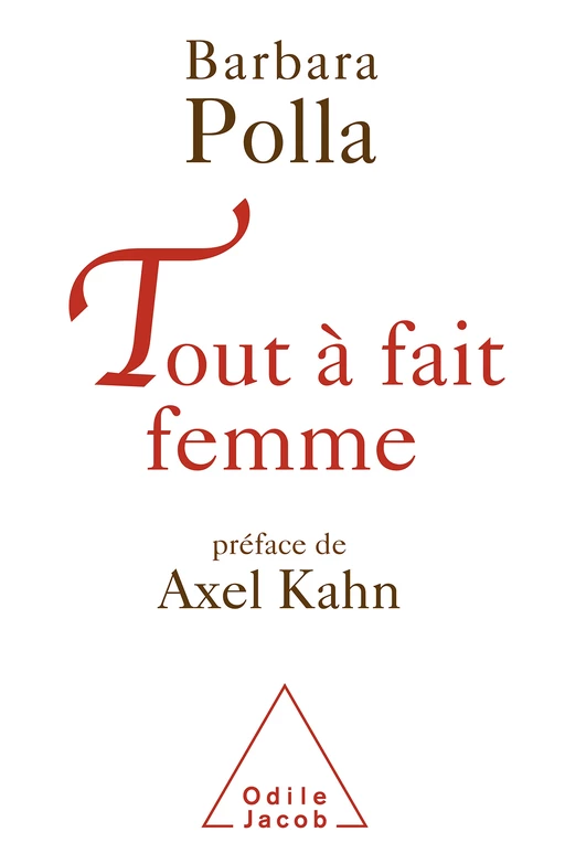 Tout à fait femme - Barbara Polla - Odile Jacob