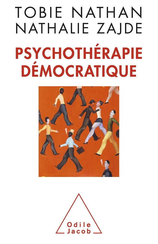 Psychothérapie démocratique - Tobie Nathan, Nathalie Zajde - Odile Jacob