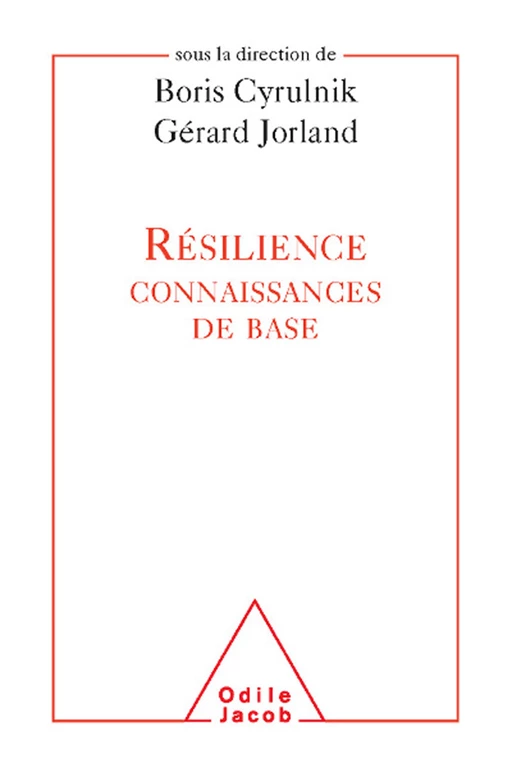 Résilience connaissances de base - Boris Cyrulnik, Gérard Jorland - Odile Jacob