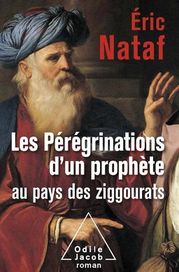 Les Pérégrinations d’un prophète au pays des ziggourats