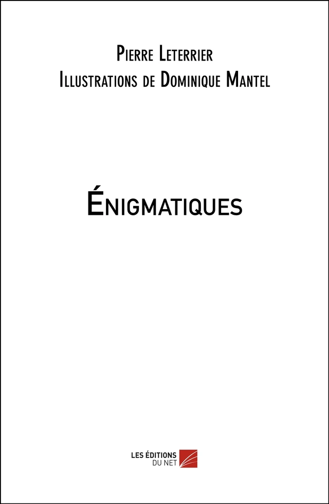 Énigmatiques - Pierre Leterrier - Les Éditions du Net