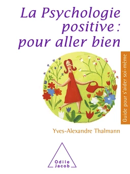 La Psychologie positive : pour aller bien