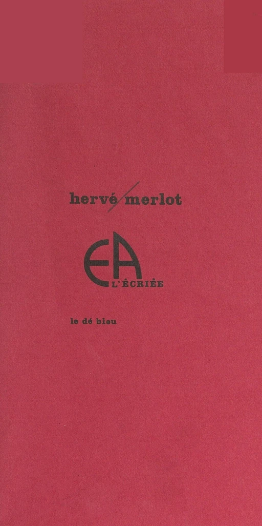 EA l'écriée - Hervé Merlot - FeniXX réédition numérique