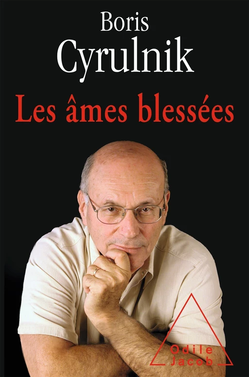 Les âmes blessées - Boris Cyrulnik - Odile Jacob