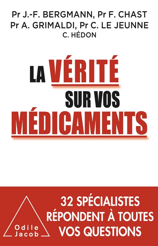 La Vérité sur vos médicaments - André Grimaldi, Jean-François Bergmann, François Chast, Claire Le Jeunne, Claire Hédon - Odile Jacob