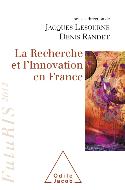 La Recherche et l’Innovation en France - Jacques Lesourne, Denis Randet - Odile Jacob