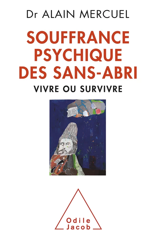 Souffrance psychique des sans-abri - Alain Mercuel - Odile Jacob