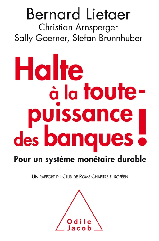 Halte à la toute-puissance des banques ! - Bernard Lietaer - Odile Jacob