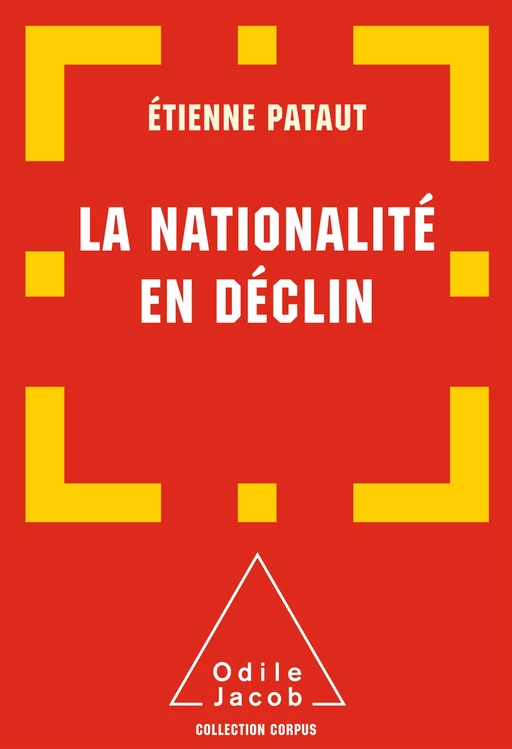 La Nationalité en déclin - Etienne Pataut - Odile Jacob