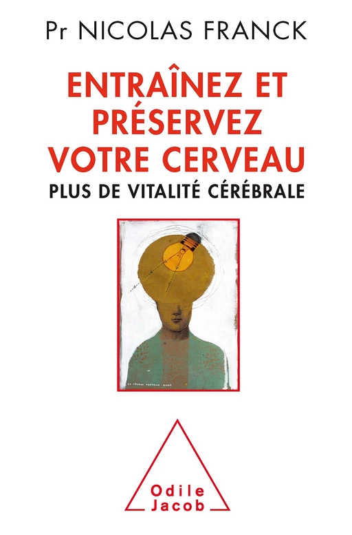 Entraînez et préservez votre cerveau - Nicolas Franck - Odile Jacob