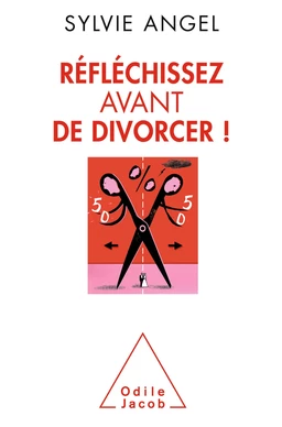 Réfléchissez avant de divorcer !